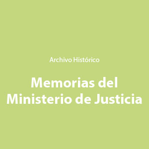 Memorias del Ministerio de Justicia